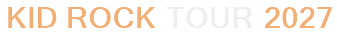 Kid Rock Tour 2027